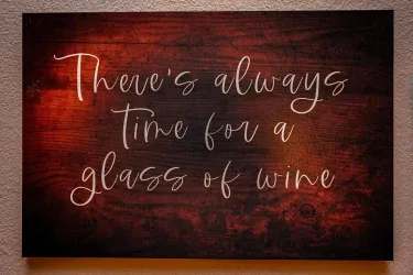 „Es gibt immer Zeit für ein Glas Wein“.